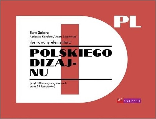 Książka Ilustrowany Elementarz Polskiego Dizajnu - Wytwornia | FF